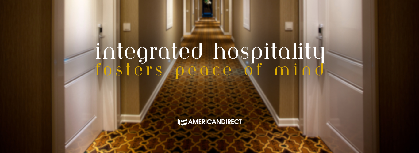 Integrated Hospitality Fosters Peace of Mind